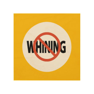 No Whining Tan Spot Marigold Wood Wall Art