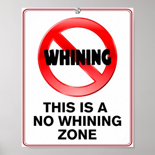 No Whining Zone Poster