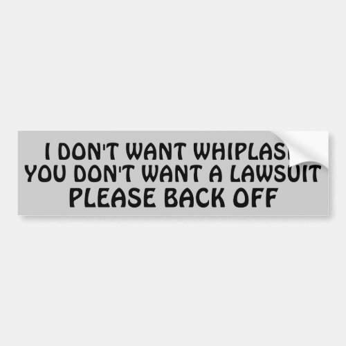 No Whiplash No LawsuitSo Backoff Bumper Sticker