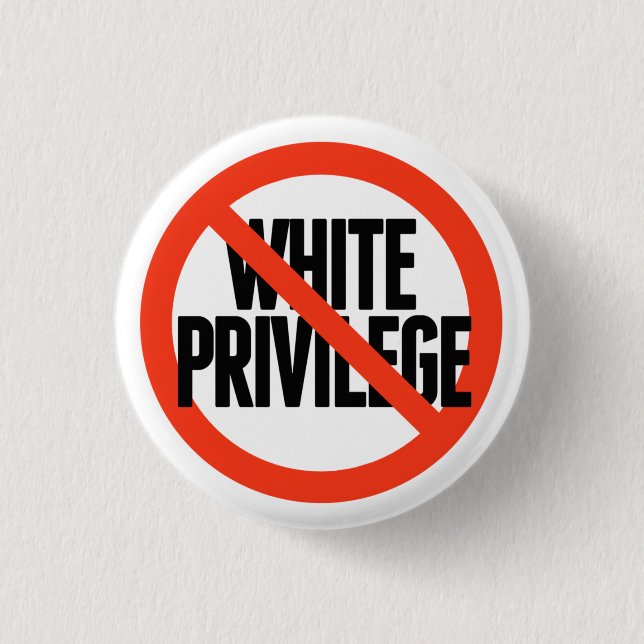 No White Privilege Button (Front)