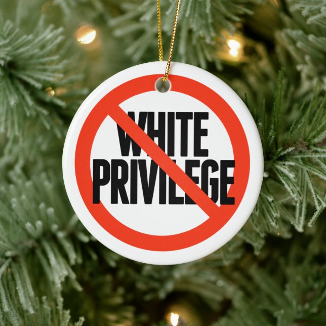 No White Privilege Ceramic Ornament (Tree)