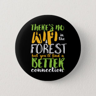 No Wifi In The Forest Funny Inspirational Hiking Button