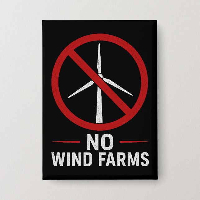 No Wind Farms - No Wind Turbines Button (Front)