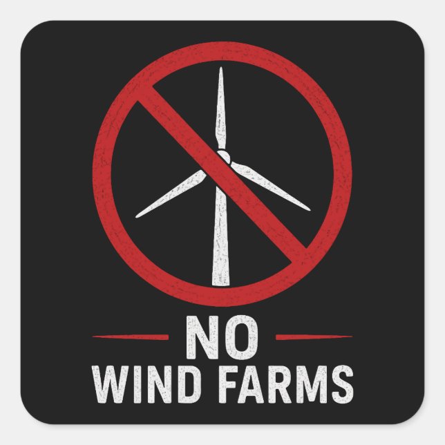 No Wind Farms - No Wind Turbines Square Sticker (Front)