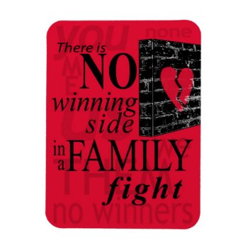 No Winners In A Family Fight  Magnet by FamilyTreed at Zazzle
