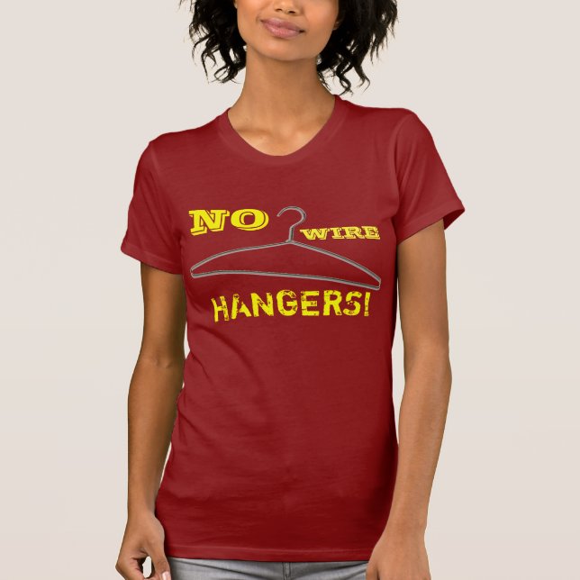 No wire hangers! T-Shirt (Front)