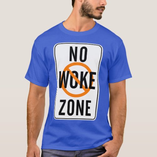 No Woke Zone T_Shirt