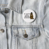 No woman is a failure who has Groundhogs Button (In Situ)