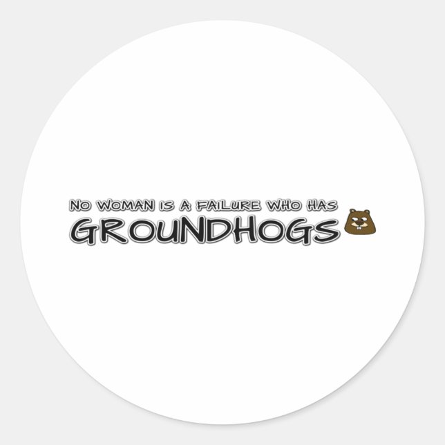 No woman is a failure who has Groundhogs Classic Round Sticker (Front)