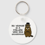 No woman is a failure who has Groundhogs Keychain