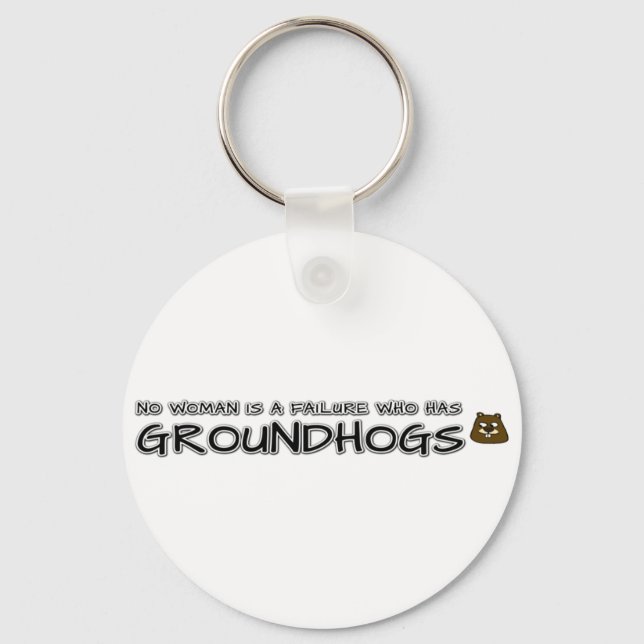 No woman is a failure who has Groundhogs Keychain (Front)