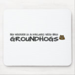 No woman is a failure who has Groundhogs Mouse Pad