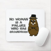 No woman is a failure who has Groundhogs Mouse Pad (With Mouse)