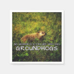 No woman is a failure who has Groundhogs napkins