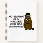 No woman is a failure who has Groundhogs Notebook