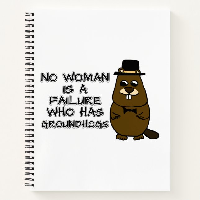 No woman is a failure who has Groundhogs Notebook (Front)