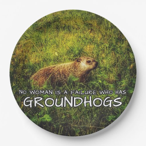 No woman is a failure who has Groundhogs plates