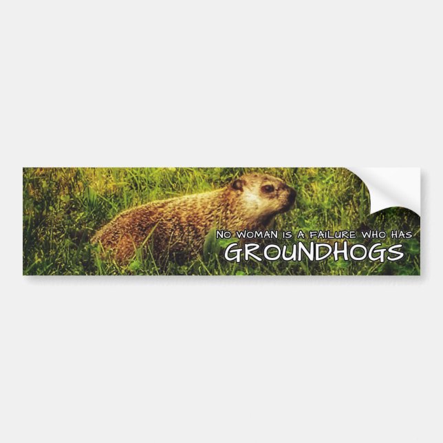 No woman is a failure who has Groundhogs sticker (Front)