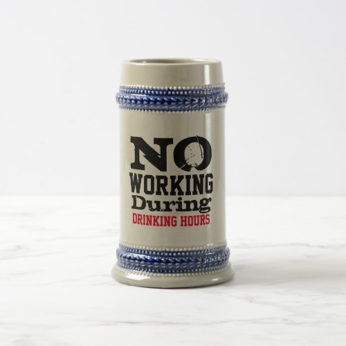 No Work Drinking Hour Stein, Funny Beer Lover Gift Stein