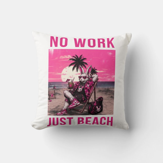 No Work Just Beach Throw Pillow (Front)