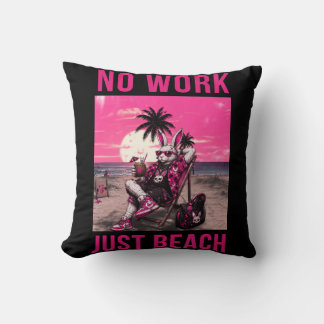 No Work Just Beach Throw Pillow