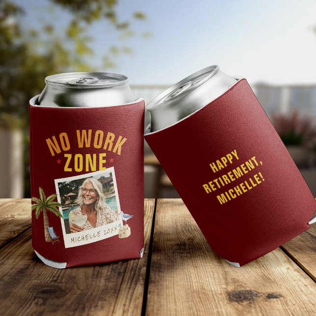 No Work Zone Retirement Party Fun Custom Photo Can Cooler (Creator Uploaded)