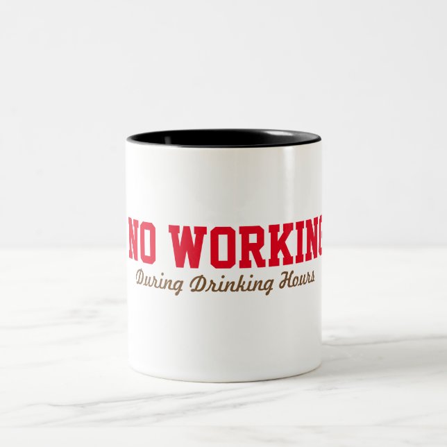 no working during drinking hours funny coffee mug (Center)