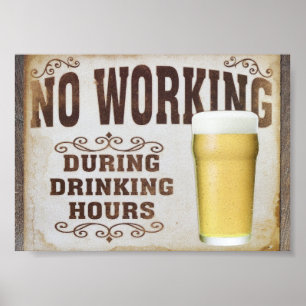 No Working During Drinking Hours Poster