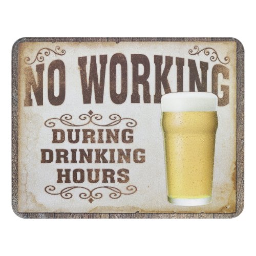 No working during drinking hours pub bar funny door sign