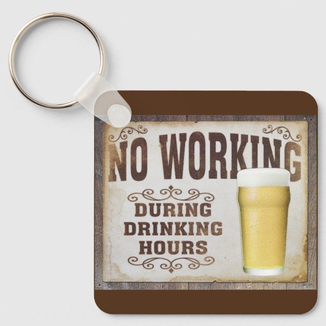 No working during drinking hours pub bar funny keychain (Front)