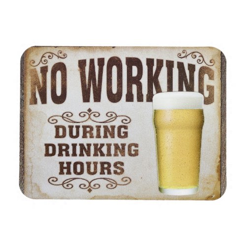 No working during drinking hours pub bar funny magnet