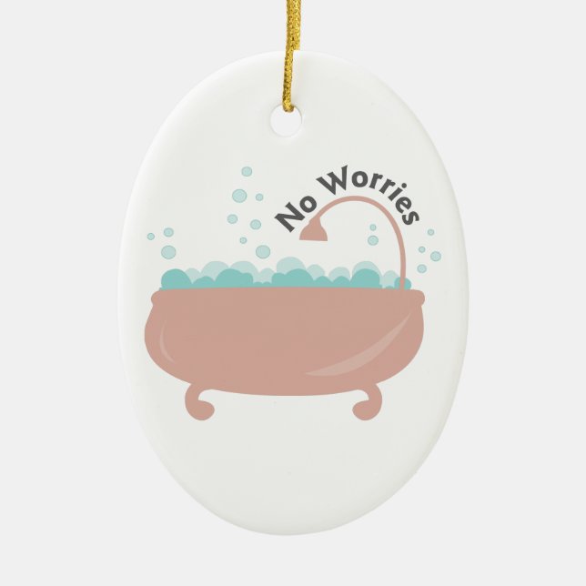 No Worries Ceramic Ornament (Front)