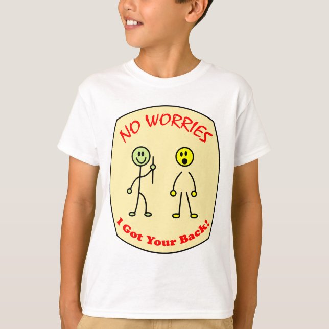 No Worries I Got Your Back T-Shirt (Front)