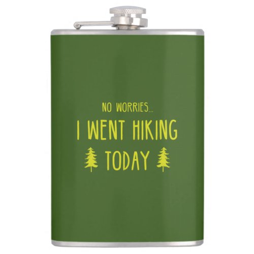 No Worries I Went Hiking Today Flask