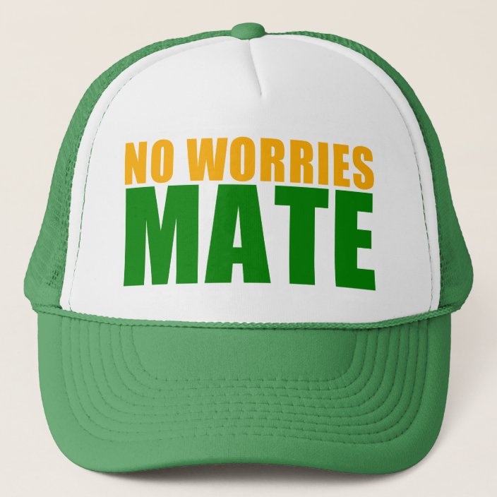 No Worries Mate Trucker Hat Zazzle Com