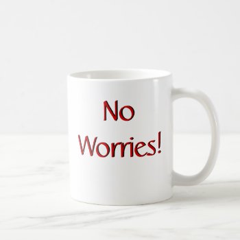 No Worries! Mug W/scripture by TalkWalkers at Zazzle