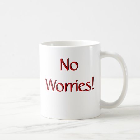 No Worries! Mug W/scripture