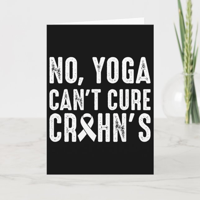 No Yoga Cant Cure Crohn's Disease  Card (Front)