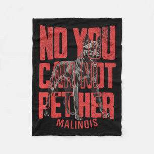 No You Can't Pet Her Malinois Funny K9 Military Ha Fleece Blanket