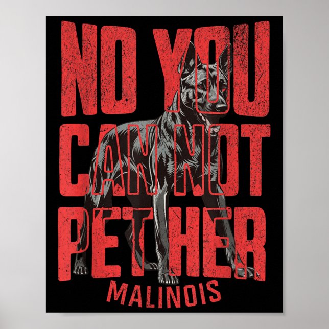 No You Can't Pet Her Malinois Funny K9 Military Ha Poster (Front)