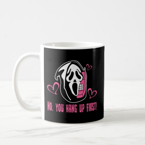 No You Hang Up First Boo Witches Halloween Coffee Mug