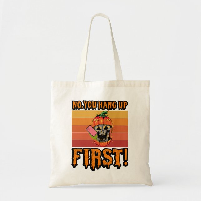 No You Hang Up First Funny Ghostface Calling Tote Bag (Front)