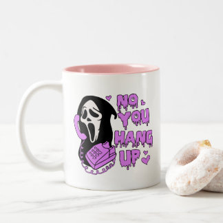 No you hang up, Funny Horror Scream, Horror Movie Two-Tone Coffee Mug