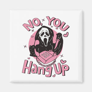 No You Hang Up Shirt, Ghostface Valentine Magnet