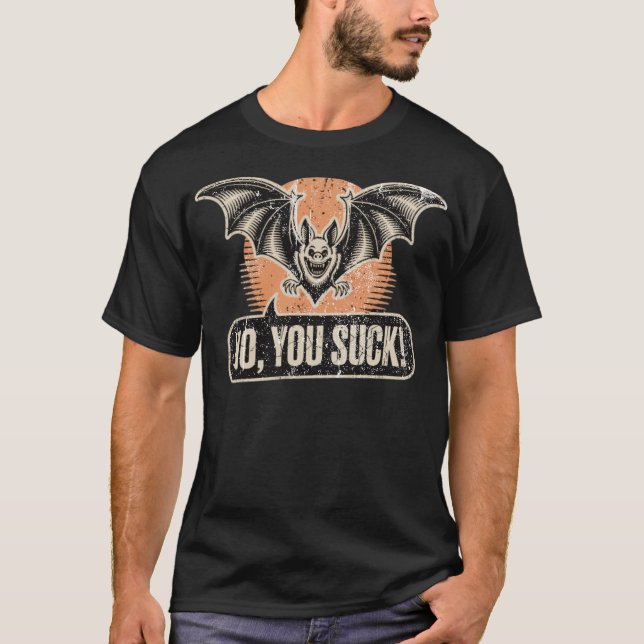 No, You Suck T-Shirt (Front)