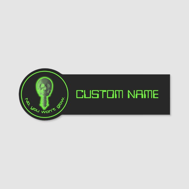 No, You Won't Glow  Name Tag (Front)