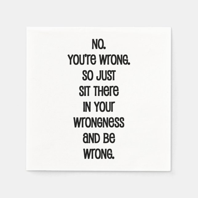No. You're Wrong. Napkins (Front)