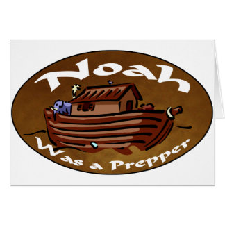 Noah Was A Prepper Cards