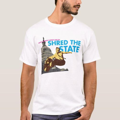 Noam Chomsky Wants You to Shred the State T_Shirt