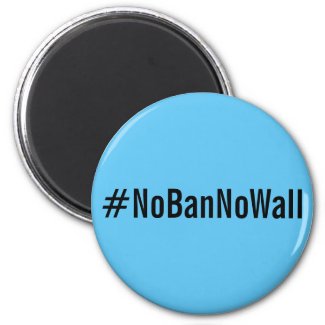 #NoBanNoWall, black letters on sky blue magnet